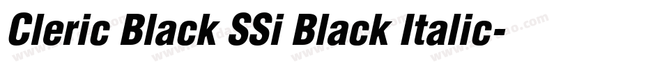 Cleric Black SSi Black Italic字体转换